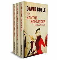 David Boyle — The Xanthe Schneider Enigma Files