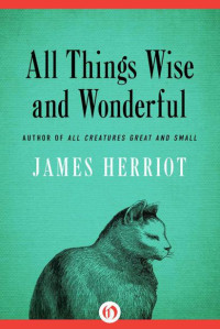 James Herriot — All Things Wise and Wonderful