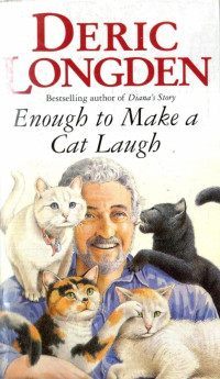 Deric Longden — Enough to Make a Cat Laugh
