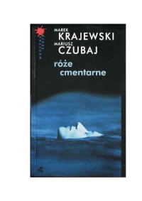 Marek Krajewski Mariusz Czubaj — Róże Cmentarne II