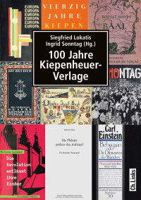 Siegfried Lokatis, Ingrid Sonntag — 100 Jahre Kiepenheuer-Verlage