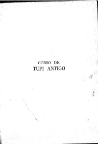 Pe. A. Lemos Barbosa — Curso de Tupi Antigo: Gramática, Exercícios, Textos