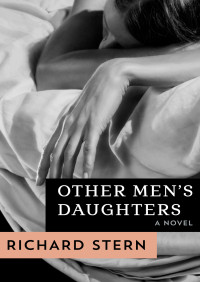 Richard Stern — Other Men’s Daughters