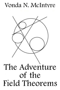 Vonda N. McIntyre — The Adventure of the Field Theorems