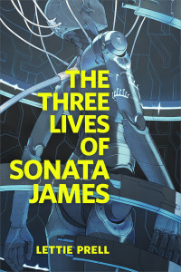 Lettie Prell — The Three Lives of Sonata James