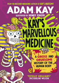 Adam Kay — Kay's Marvellous Medicine