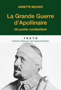 Annette Becker — La Grande Guerre d'Apollinaire