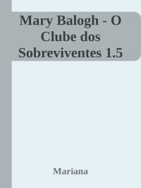 Mariana — Mary Balogh - O Clube dos Sobreviventes 1.5