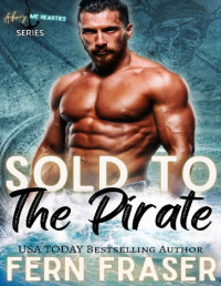 Fern Fraser — Sold to the Pirate : Ahoy, Me Hearties!