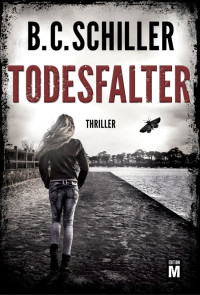 B.C. Schiller — Todesfalter (David Stein) (German Edition)