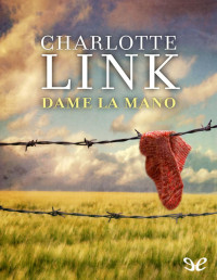 Charlotte Link — Dame La Mano