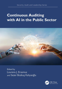 Lourens J. Erasmus, Sezer Bozkuş Kahyaoğlu, (eds.) — Continuous Auditing with AI in the Public Sector