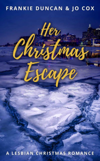 Frankie Duncan & Jo Cox — Her Christmas Escape
