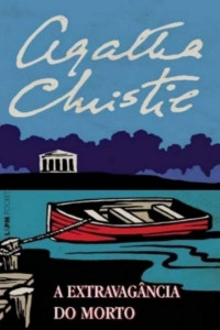 Agatha Christie [Christie, Agatha] — A Extravagância do Morto