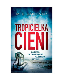 M.G. Gardiner — Tropicielka cieni