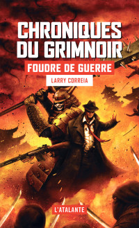 Larry Correia — CHRONIQUES DU GRIMNOIR T3 : Foudre de guerre