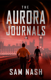 Sam Nash — The Aurora Journals Book Zero