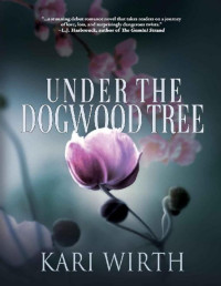 Kari Wirth — Under the Dogwood Tree