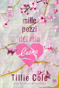 Tillie Cole — Mille pezzi del mio cuore