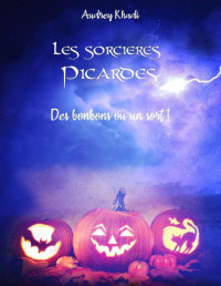 Audrey Khadi — Les sorcières Picardes: Des bonbons ou un sort ! (French Edition)