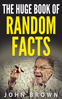 John Brown — The Huge Book of Random Facts