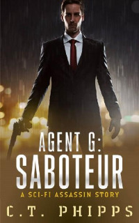 C. T. Phipps — Agent G: Saboteur