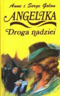 Anne Golon & Serge Golon — Angelika: Droga nadziei