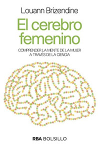 Brizendine, Louann — El cerebro femenino