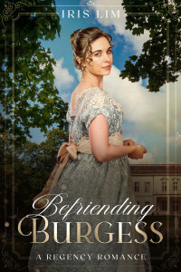 Iris Lim — Befriending Burgess: A Regency Romance (Beniton Hall Series Book 5)