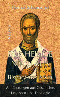 Schumacher, Thomas; — Der heilige Nikolaus, Bischof von Myra