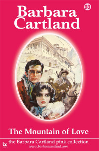 Barbara Cartland — The Mountain of Love (The Pink Collection Book 93)