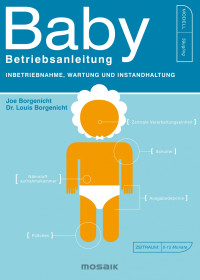 Borgenicht, Louis Dr. & Joe — Baby · Betriebsanleitung · Inbetriebnahme, Wartung und Instandhaltung