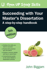 John Biggam; — Succeeding with Your Master's Dissertation: A Step-by-Step Handbook