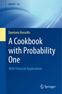 Alfio Quarteron — A Cookbook with Probability One: With Financial Applications