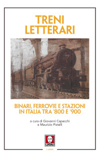 Treni letterari (2020) — Giovanni Capecchi, Maurizio Pistelli