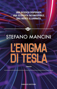 Stefano Mancini — L'enigma di Tesla