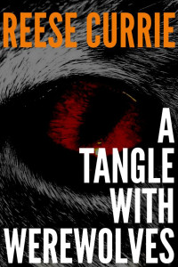 Reese Currie — A Tangle With Werewolves