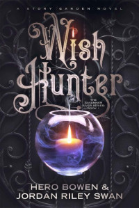 Hero Bowen & Jordan Riley Swan [Bowen, Hero] — Wish Hunter (The Savannah River Series Book 1)