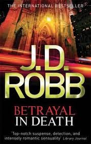 Robb, J D — Betrayal In Death