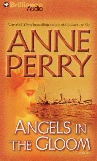 Anne Perry [Perry, Anne] — Angels in the Gloom