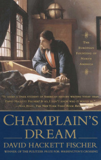 David Hackett Fischer — Champlain's Dream