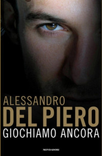 Alessandro Del Piero — Giochiamo ancora