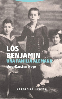 Uwe-Karsten Heye — Los Benjamin. Una familia alemana
