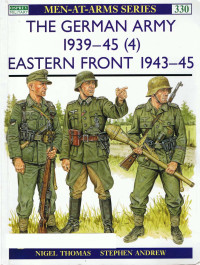 Nigel Thomas — The German Army 1939–45 (4): Eastern Front 1943–45