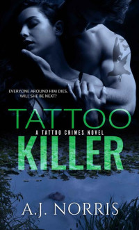 A.J. Norris — Tattoo Killer (The Tattoo Crimes Series Book 1)