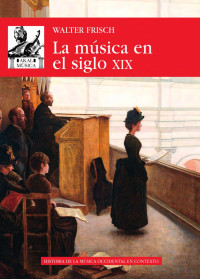 Walter Frisch — La música en el siglo XIX