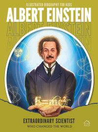 Wonder House Books — Albert Einstein (Illustrated Biography for Kids)