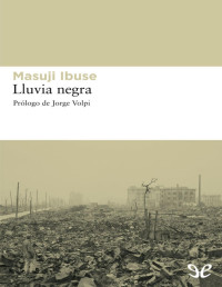 Masuji Ibuse — LLUVIA NEGRA