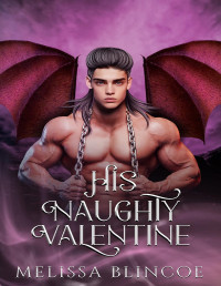 Melissa Blincoe — His Naughty Valentine: A Short Valentine's Day Story