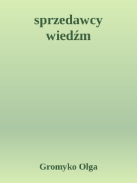 Gromyko Olga — sprzedawcy wiedźm